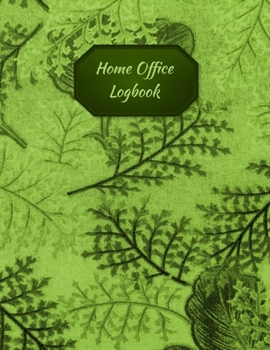 Home Office Logbook: Green Leaves Cover | Home-based Business | Entrepreneur Planner