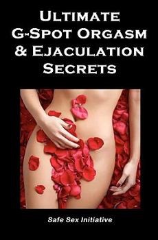 Paperback Ultimate G-Spot Orgasm & Ejaculation Secrets: Give her Mind-blowing Pleasure Book