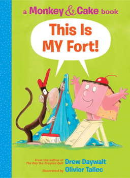 This Is MY Fort! - Book #2 of the Monkey & Cake