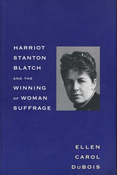 Paperback Harriot Stanton Blatch and the Winning of Woman Suffrage Book