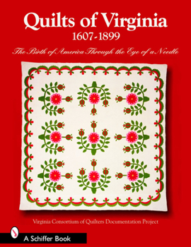 Paperback Quilts of Virginia 1607-1899: The Birth of America Through the Eye of a Needle Book