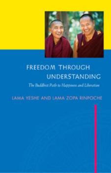 Hardcover Freedom Through Understanding: The Buddhist Path to Happiness and Liberation Book