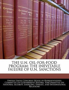 Paperback The U.N. Oil-For-Food Program: The Inevitable Failure of U.N. Sanctions Book