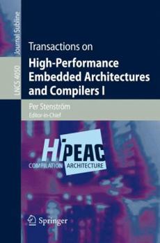 Transactions on High-Performance Embedded Architectures and Compilers I (Lecture Notes in Computer Science)