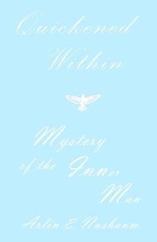 Paperback Quickened Within - Mystery of the Inner Man Book