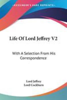 Paperback Life Of Lord Jeffrey V2: With A Selection From His Correspondence Book