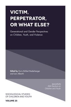 Hardcover Victim, Perpetrator, or What Else?: Generational and Gender Perspectives on Children, Youth, and Violence Book