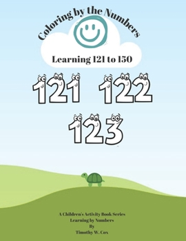 Paperback Coloring by the Numbers: Learn how to count from 121 to 150 by coloring with numbers. Book