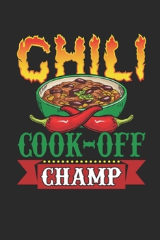 Paperback Chili Cook Off Champ: Chili Journal, Blank Paperback Notebook for Chili Cook Off Competitor, 150 pages, college ruled Book