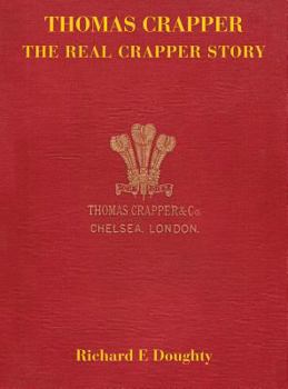 Hardcover Thomas Crapper - The Real Crapper Story Book