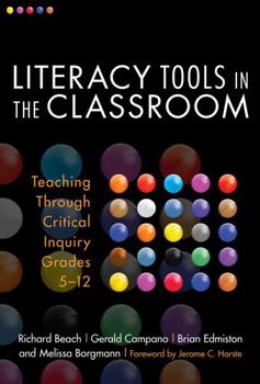 Paperback Literacy Tools in the Classroom: Teaching Through Critical Inquiry, Grades 5-12 Book