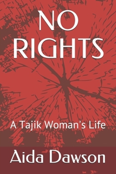 Paperback No Rights: A Tajik Woman's Life Book