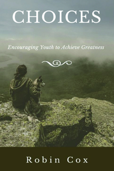 Paperback Choices: Encouraging Youth to Achieve Greatness Book