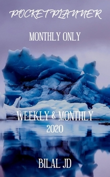 POCKET PLANNER MONTHLY ONLY: WEEKLY MONTHLY PLANNER 2020: 2020 CALENDAR: JAN 1st - DEC 31