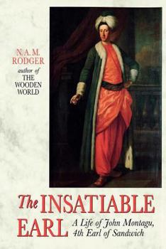 The Insatiable Earl: A Life of John Montagu, Fourth Earl of Sandwich 1718-1792