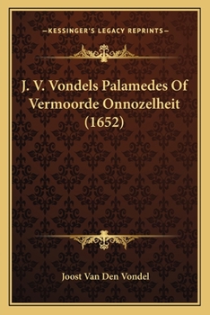 Palamedes Of Vermoorde Onnozelheit: Treurspel