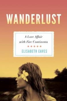 Paperback Wanderlust: A Love Affair with Five Continents Book