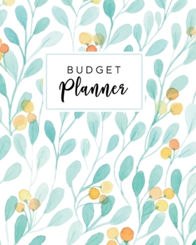 Budget Planner: 2020 Weekly and Monthly Budgeting Book, Journal, Organizer for Expenses, Money and Bills Tracker, Undated, Teal Watercolor Leaves