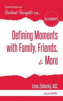 Paperback Defining Moments with Family, Friends, & More Book