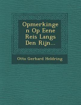 Paperback Opmerkingen Op Eene Reis Langs Den Rijn... [Dutch] Book