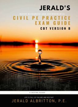 Paperback Jerald's Water Resources and Environmental Civil PE Practice Exam Guide: CBT Version B Book