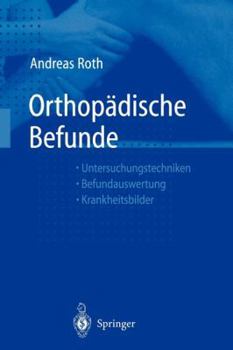 Paperback Orthopadische Befunde: Untersuchungstechniken Befundauswertung Krankheitsbilder [German] Book