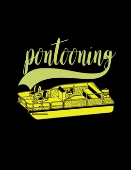 Paperback Pontooning Pontoon Boat 2019 Weekly Planner: Pontoon Boat lover Notebook, Log Book, Journals, Diary, School Composition Book, Creative Writing, Poetry Book