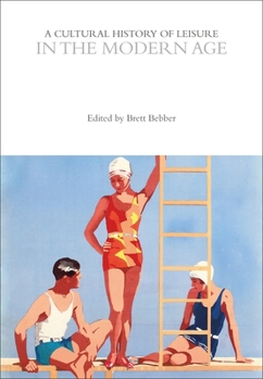 Hardcover A Cultural History of Leisure in the Modern Age Book