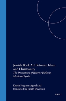 Hardcover Jewish Book Art Between Islam and Christianity: The Decoration of Hebrew Bibles in Medieval Spain Book