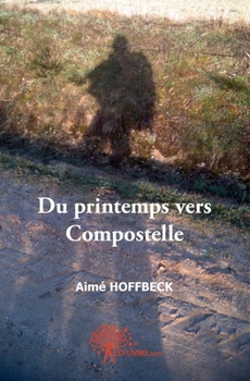 Paperback Du printemps vers Compostelle [French] Book