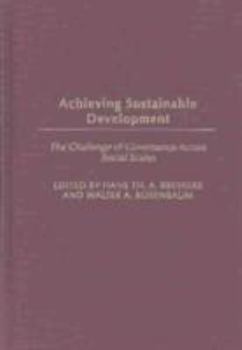 Hardcover Achieving Sustainable Development: The Challenge of Governance Across Social Scales Book