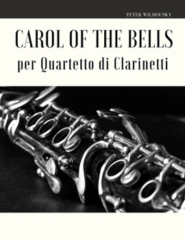 Paperback Carol of the Bells per Quartetto di Clarinetti [Italian] Book