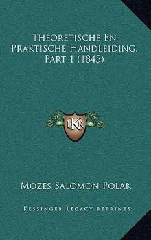 Paperback Theoretische En Praktische Handleiding, Part 1 (1845) [Dutch] Book