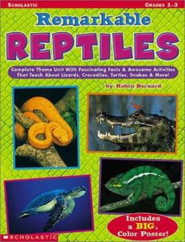 Paperback Remarkable Reptiles: Complete Theme Unit with Fascinating Facts & Awesome Activities That Teach about Lizards, Crocodiles, Turtles, Snakes  [With Big Book