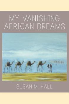 Paperback My Vanishing African Dreams Book