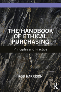 Paperback The Handbook of Ethical Purchasing: Principles and Practice Book