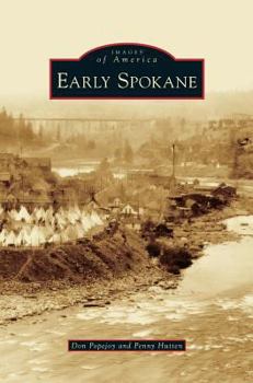 Early Spokane - Book  of the Images of America: Washington