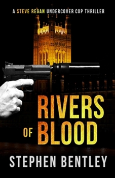 Rivers of Blood - Book #3 of the Steve Regan Undercover Cop
