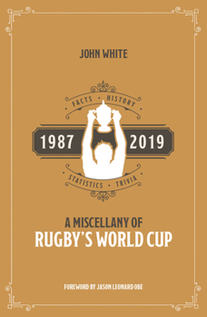 Paperback A Rugby World Cup Miscellany: Facts, History, Statistics and Trivia 1987-2019 Book