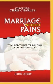 Paperback Marriage Without Pains: Vital Ingredients For Building A Lasting Marriage Book