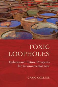 Paperback Toxic Loopholes: Failures and Future Prospects for Environmental Law Book