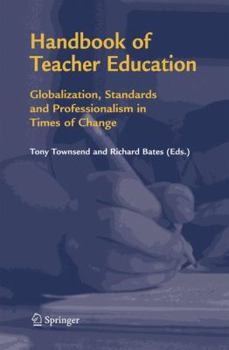 Hardcover Handbook of Teacher Education: Globalization, Standards and Professionalism in Times of Change Book