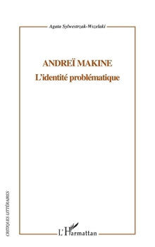 Andreï Makine: L'identité problématique (French Edition)