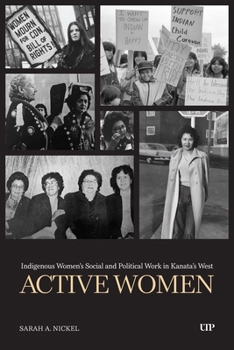 Auxiliary Organizations: Indigenous Women's Social and Political Work in Kanata's West