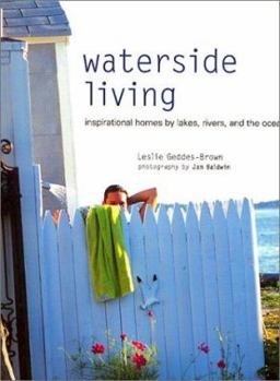 Hardcover Waterside Living: Inspirational Homes by Lakes, Rivers, and the Ocean Book