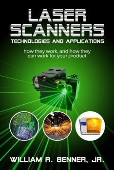 Paperback LASER SCANNERS: Technologies and Applications: How they work, and how they can work for your product Book