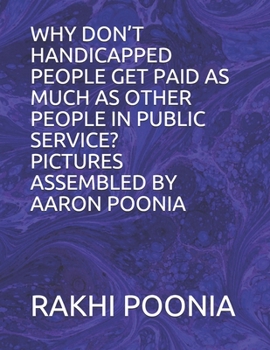 WHY DON’T HANDICAPPED PEOPLE GET PAID AS MUCH AS OTHER PEOPLE IN PUBLIC SERVICE?