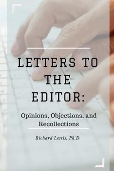 Letters to the Editor: Opinions, Objections, and Recollections