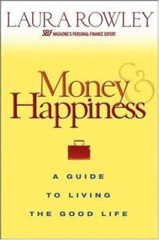 Hardcover Money and Happiness: A Guide to Living the Good Life Book