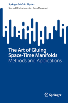 Paperback The Art of Gluing Space-Time Manifolds: Methods and Applications Book
